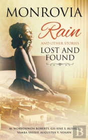 Monrovia Rain And Other Stories Lost And Found