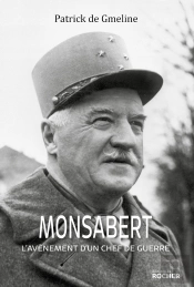 Monsabert : L'Avènement D'Un Chef De Guerre