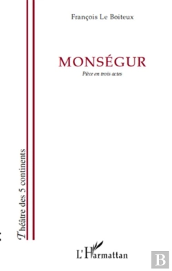 Bertrand.pt - Monségur ; Pièce En Trois Actes