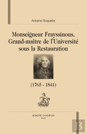 Monseigneur Frayssinous, Grand Maître De L'Université Sous La Restauration