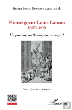 Bertrand.pt - Monseigneur Louis Lanneau 1637-1696 ; Un Pasteur, Un Théologien Un Sage ?
