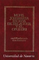 Monseñor Josemaría Escrivá De Balaguer Y El Opus Dei