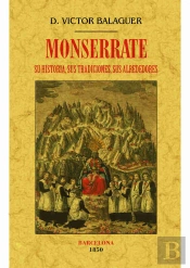 Monserrate. Su Historia, Sus Tradiciones, Sus Alrededores