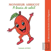Monsieur Abricot A Besoin De Soleil