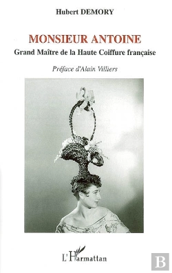 Bertrand.pt - Monsieur Antoine ; Grand Maître De La Haute Coiffure Française