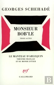 Monsieur Bob'Le : Trois Actes