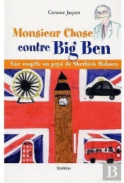 Monsieur Chose Contre Big' Ben ; Une Enquête Au Pays De Sherlock Holmes