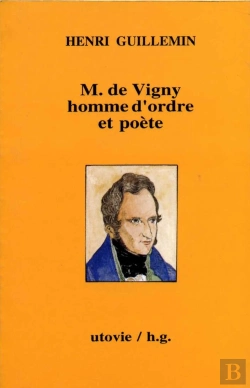Bertrand.pt - Monsieur De Vigny ; Homme D'Ordre Et Poète
