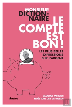 Bertrand.pt - Monsieur Dictionnaire : Le Compte Est Bon ! Les Plus Belles Expressions Sur L'Argent