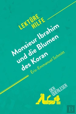 Bertrand.pt - Monsieur Ibrahim Und Die Blumen Des Koran Von Éric-Emmanuel Schmitt (Lektürehilfe) : Detaillierte Zusammenfassung, Personenanalyse Und Interpretation