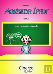 Monsieur L'Prof T.1 ; Une Autorité Naturelle