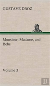 Monsieur, Madame, And Bebe - Volume 03
