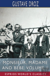 Monsieur, Madame And Bebe, Volume 1 (Esprios Classics)