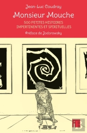 Monsieur Mouche ; 500 Petites Histoires Impertinentes Et Spirituelles