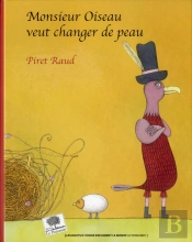 Monsieur Oiseau Veut Changer De Peau