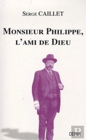 Monsieur Philippe L'Ami De Dieu