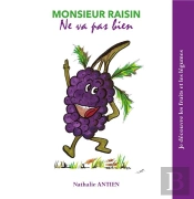 Monsieur Raisin Ne Va Pas Bien