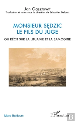 Bertrand.pt - Monsieur Sedzic, Le Fils Du Juge  Ou Récit Sur La Lituanie Et La Samogitie