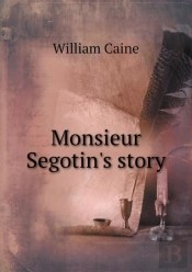 Monsieur Segotin'S Story