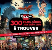 Monsieur Troove : 300 Films, Séries, Jeux Vidéo, Clips À Trouver ; Parviendrez-Vous À Tous Les Identifier ?