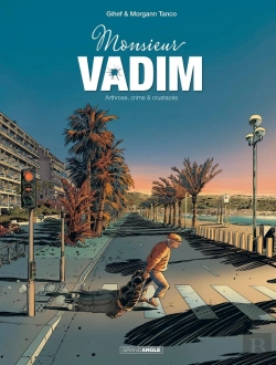 Bertrand.pt - Monsieur Vadim Tome 1 : Arthrose, Crime & Crustacés