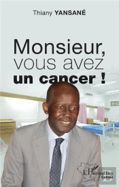 Monsieur, Vous Avez Un Cancer !