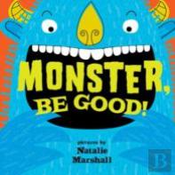 Monster Be Good!