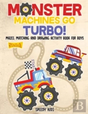Monster Machines Go Turbo! Mazes, Matching And Drawing Activity Book For Boys