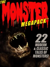 Monster Megapack(R): 22 Modern & Classic Tales Of Monsters