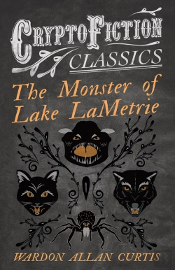 Bertrand.pt - Monster Of Lake Lametrie (Cryptofiction Classics - Weird Tales Of Strange Creatures)