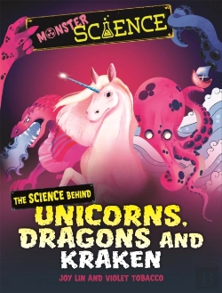 Bertrand.pt - Monster Science: The Science Behind Unicorns, Dragons And Kraken
