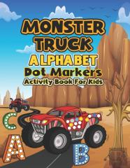 Monster Truck Alphabet Dot Markers Activity Book For Kids