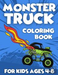 Monster Truck Coloring Book For Kids Ages 4-8