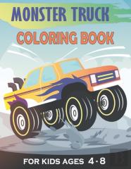 Monster Truck Coloring Book For Kids Ages 4-8