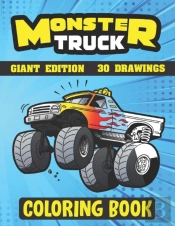 Monster Truck Coloring Book ( Giant Edition 30 Drawings )