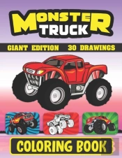 Monster Truck Coloring Book ( Giant Edition 30 Drawings )