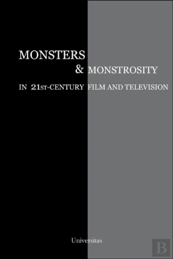 Bertrand.pt - Monsters And Monstrosity In 21st-Century Film And Television