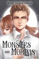 Monsters And Mortals (The Hunter And The Bringer Duology Book 2)