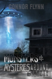 Monsters And Mysteries Around The Corner