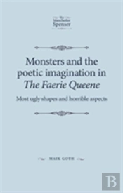 Monsters And The Poetic Imagination In The Faerie Queene