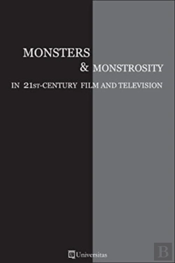 Bertrand.pt - Monsters & Monstrosity In 21st-Century Film And Television
