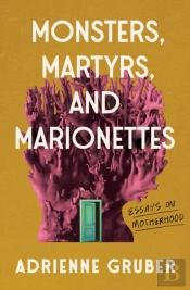 Monsters, Martyrs, And Marionettes