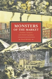 Monsters Of The Market: Zombies, Vampires And Global Capitalism