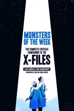 Bertrand.pt - Monsters Of The Week: The X-Files Complete Critical Companion