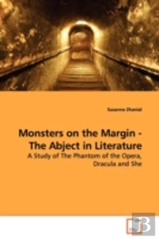 Monsters On The Margin - The Abject In Literature