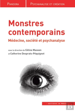 Bertrand.pt - Monstres Contemporains ; Médecine, Société Et Psychanalyse