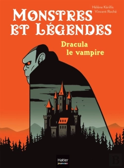Bertrand.pt - Monstres Et Legendes - T01 - Monstres Et Legendes - Dracula Le Vampire - Ce1/Ce2 8/9 Ans