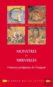 Monstres Et Merveilles : Créatures Prodigieuses De L'Antiquité