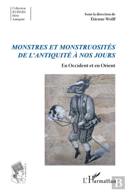 Bertrand.pt - Monstres Et Monstruosites De L'Antiquite A Nos Jours - En Occident Et En Orient