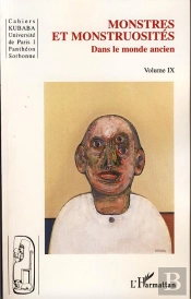 Monstres Et Monstruosités T.9 ; Dans Le Monde Ancien